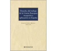 Derecho del trabajo de la Unión Europea: recepción y aplicación en España