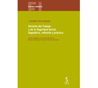 Derecho del Trabajo y de la Seguridad Social. Dogmática, reflexión y práctica: Edición adaptada a los Estudios Oficiales de Derecho del Espacio Europeo de Educación Superior