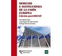 Derecho e instituciones de la Unión Europea: Edición post-BREXIT