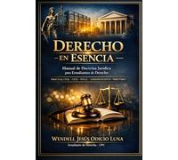 Derecho en Esencia: Guía práctica y académica del Derecho Procesal, Civil, Administrativo, Tributario y Penal Empresarial en el Perú