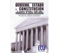 Derecho, Estado Y Constitución: El Estatuto Científico Y Otros Temas Fundamentales De Derecho Constitucional Antonio M García Cuadrado (Auteur)