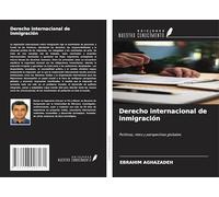 Derecho internacional de inmigración: Políticas, retos y perspectivas globales