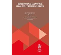 Derecho penal económico, legal TECH y teoría del delito