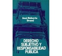 Derecho Subjetivo Y Responsabilidad Pública Roberto Dromi (Auteur)