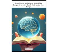 Derechos de los Autistas:: Un Análisis Comparativo entre Brasil, América del Sur y Europa