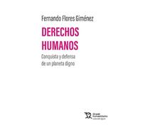 Derechos humanos: Conquista y defensa de un planeta digno