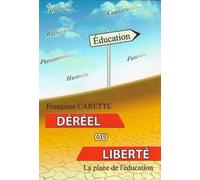 Déréel Ou Liberté, La Place De L'éducation