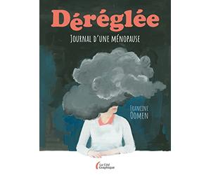 Déréglée: Journal d'une ménopause