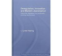 Deregulation, Innovation and Market Liberalization, Routledge Studies In Business Organizations And Networks Lynne Kiesling (Auteur)