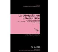 deregulation universitaire (la): LA CONSTRUCTION ÉTATISÉE DES «MARCHÉS» DES ÉTUDES SUPÉRIEURES DANS LE MONDE (0)
