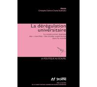 deregulation universitaire (la): LA CONSTRUCTION ÉTATISÉE DES «MARCHÉS» DES ÉTUDES SUPÉRIEURES DANS LE MONDE (0)