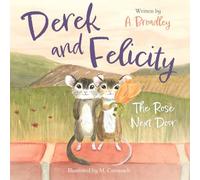 Derek and Felicity: The Rose Next Door