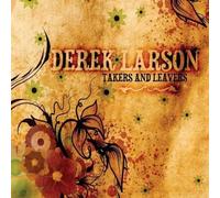 Derek Larson - Takers & Leavers