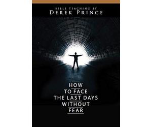 Derek Prince Ministries DVD How To Face The Last Days Without Fear