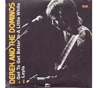 Derek & the Dominos - Got to Get Better in a Little While / Layla