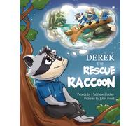 Derek the Rescue Raccoon: A small raccoon starts his journey to doing big things!