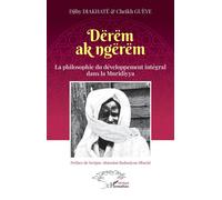 Dërëm Ak Ngërëm - La Philosophie Du Développement Intégral Dans La Muridiyya