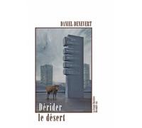 Dérider le désert: Chroniques éparses d'un baby-boomer