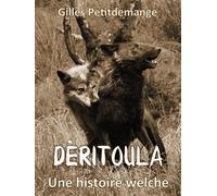 Dèritoula Une histoire welche - Gilles Petitdemange - Librinova - broché - Contes / Légendes