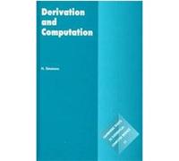 Derivation and Computation, Cambridge Tracts in Theoretical Computer Science Harold Simmons (Auteur)