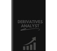 Derivatives Analyst Notebook (6 x 9 Inches): Blank Lined Journal for Market Insights, Trading Notes, and Risk Analysis