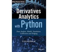 Derivatives Analytics With Python: Data Analysis, Models, Simulation, Calibration and Hedging