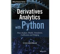 Yves Hilpisch – Derivatives Analytics With Python – Data Analysis, Models, Simulation