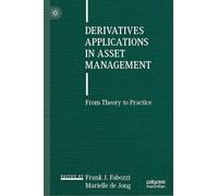 Derivatives Applications in Asset Management: From Theory to Practice