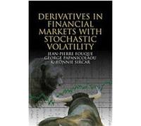 Derivatives in Financial Markets With Stochastic Volatility George Papanicolaou, Jean-Pierre Fouque, K. Ronnie Sircar (Auteur)