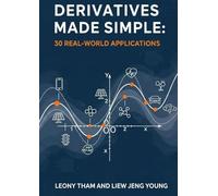 Derivatives Made Simple: 30 Real-World Applications