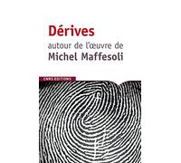 Dérive autour de l'oeuvre de Michel Maffesoli