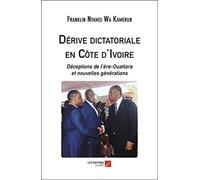 Dérive dictatoriale en Côte d'Ivoire-Déceptions de l’ère-Ouattara et nouvelles générations