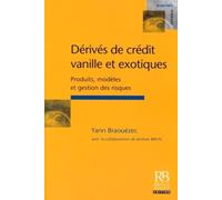 Dérivés de crédit vanille et exotiques: produits, modèles et gestion des risques