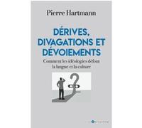 Dérives, divagations et dévoiements Pierre Hartmann (Auteur)