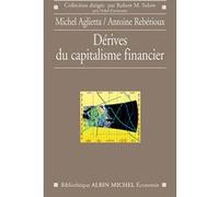 Dérives du capitalisme financier Michel Aglietta (Auteur), Antoine Rebérioux (Auteur)