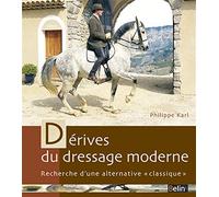 Dérives du dressage moderne: Recherche d'une alternative "classique"
