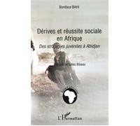 Dérives et réussite sociale en Afrique Des stratégies juvéniles à Abidjan - Boniface Bahi - L'harmattan - broché - Etude