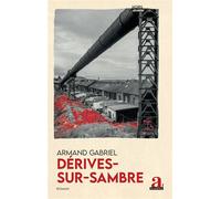 Dérives-sur-Sambre - Gabriel Armand - Academia Eds - broché - Roman