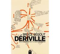 Dériville - Bruce Bégout - Inculte-Derniere Marge - broché - Essai