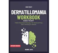 Dermatillomania Workbook: Habit Reversal Therapy for Overcoming Skin Picking in Adults