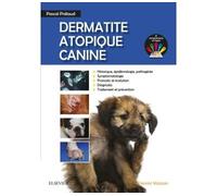Dermatite Atopique Canine Compléments numériques : la consultation, les diagnostics, les examens, l'éducation thérapeutique - Pascal Prélaud - Elsevier Masson - broché - Scolaire / Universitaire