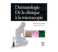 Dermatologie. De la clinique à la microscopie - Bernard Cribier - Elsevier Masson - broché - Scolaire / Universitaire