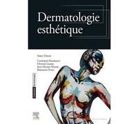 Dermatologie esthétique Serge Dahan (Auteur), Docteur Olivier Cogrel (Auteur), Jean-Michel Mazer (Auteur), Bertrand Pusel (Auteur), Catherine Raimbault-Gérard (Auteur)