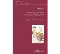 Fatimata Ly – Dermatologie moderne et médecines alternatives – Soigner le Ndoxum siti au Sénégal