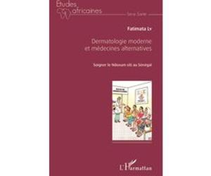 Dermatologie moderne et médecine alternatives Fatimata Ly (Auteur)