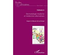 Fatimata Ly – Dermatologie moderne et médecines alternatives – Soigner le Ndoxum siti au Sénégal