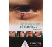 Dermatologie pediatrique Pascale Ligonday (Auteur), A.Bernard Cohen (Auteur)