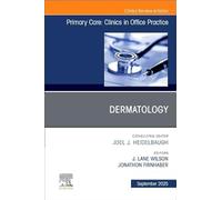 Dermatology: An Issue of Primary Care: Clinics in Office Practice