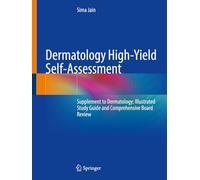 Dermatology High-Yield Self-Assessment: Supplement to Dermatology: Illustrated Study Guide and Comprehensive Board Review