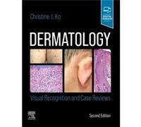 Dermatology Visual Recognition and Case Reviews - Ko Christine Professor of Dermatology and Pathology Yale Medical School New Haven CT USA - Elsevier Heal Ko Christine Professor of Dermatology and Pat